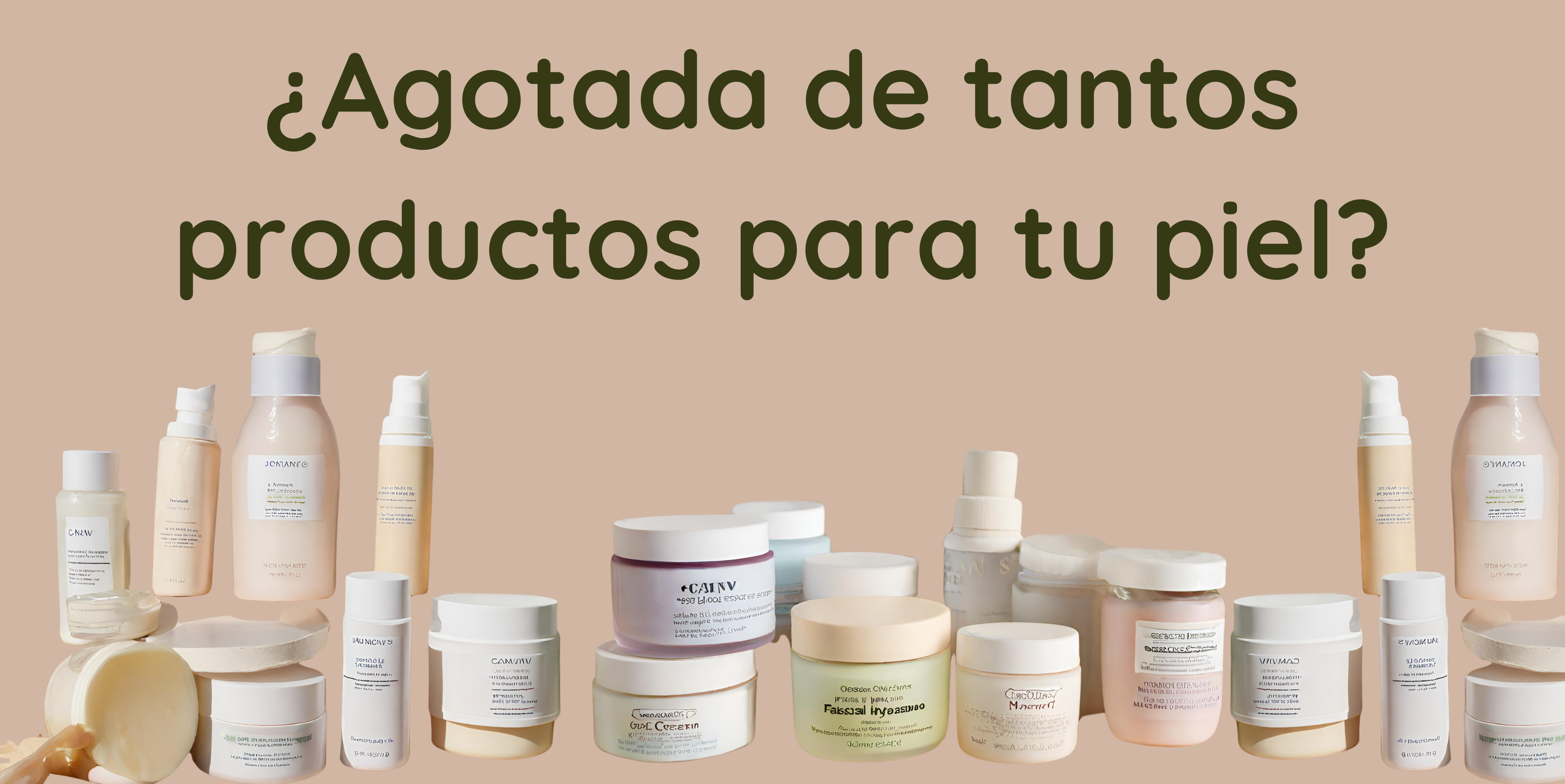 ¿Agotada de tantos productos para tu piel? ¿Cansada de invertir tanto tiempo en tu rutina facial? ¿Tu rutina facial no es sencilla y efectiva? Descubre nuestra rutina facial simple y efectiva.